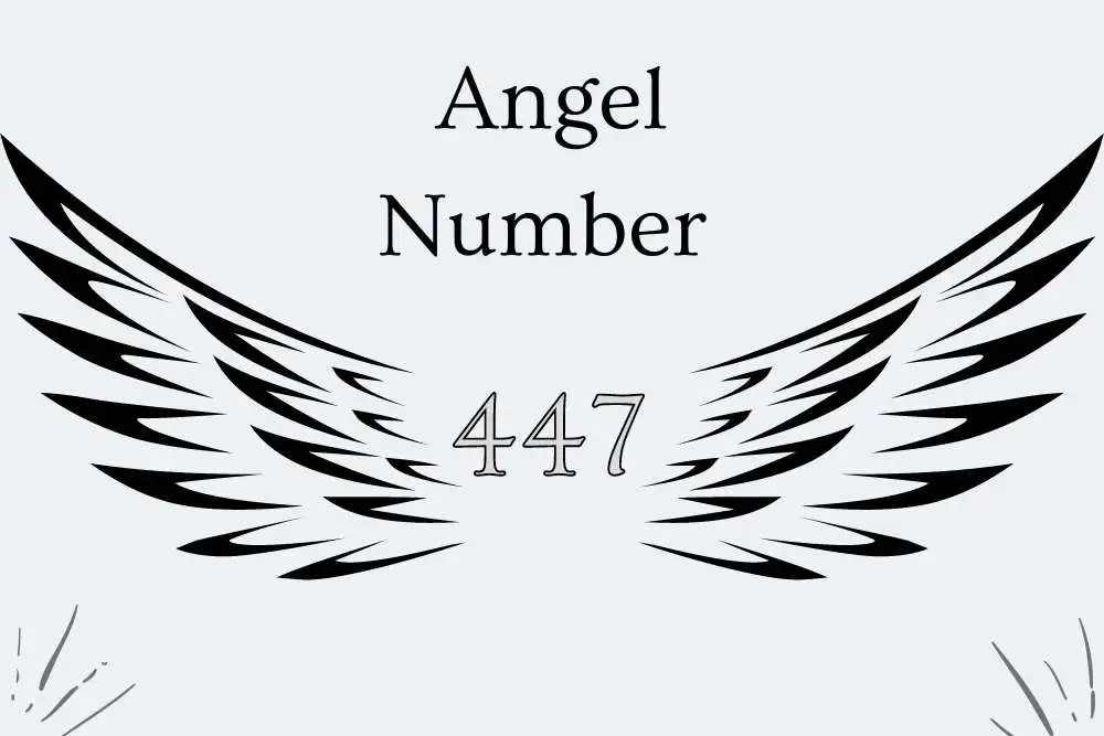 447 Angel Number Meaning Symbolism, Twin Flames, Numerology, and More