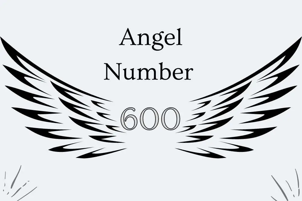 600 Angel Number Meaning Symbolism, Twin Flames, Numerology, and More