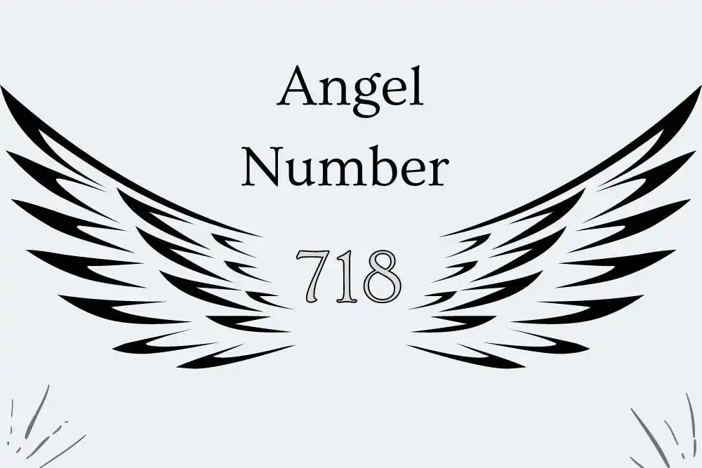 718 Angel Number Meaning Symbolism, Twin Flames, Numerology, and More