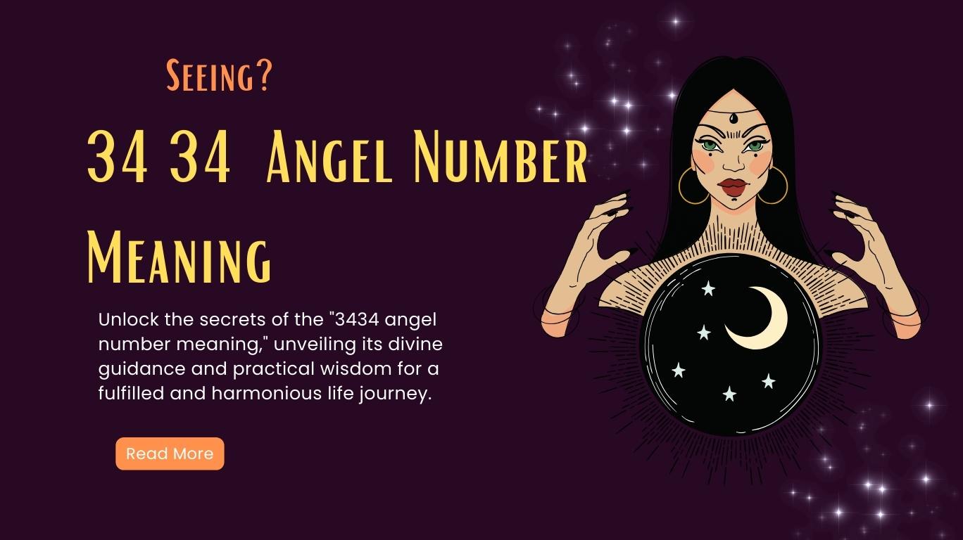 3434 Angel Number Meaning - Biblical, Twin Flame, Love, Money, and More