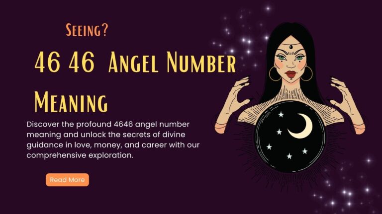 4646 Angel Number Meaning – Twin Flame, Soulmate, Love, Money and More