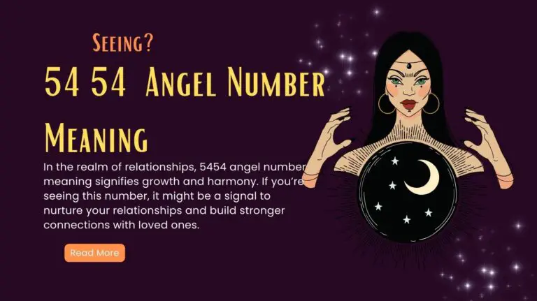 5454 Angel Number Meaning – Manifestation, Soulmate, Love, Money and More