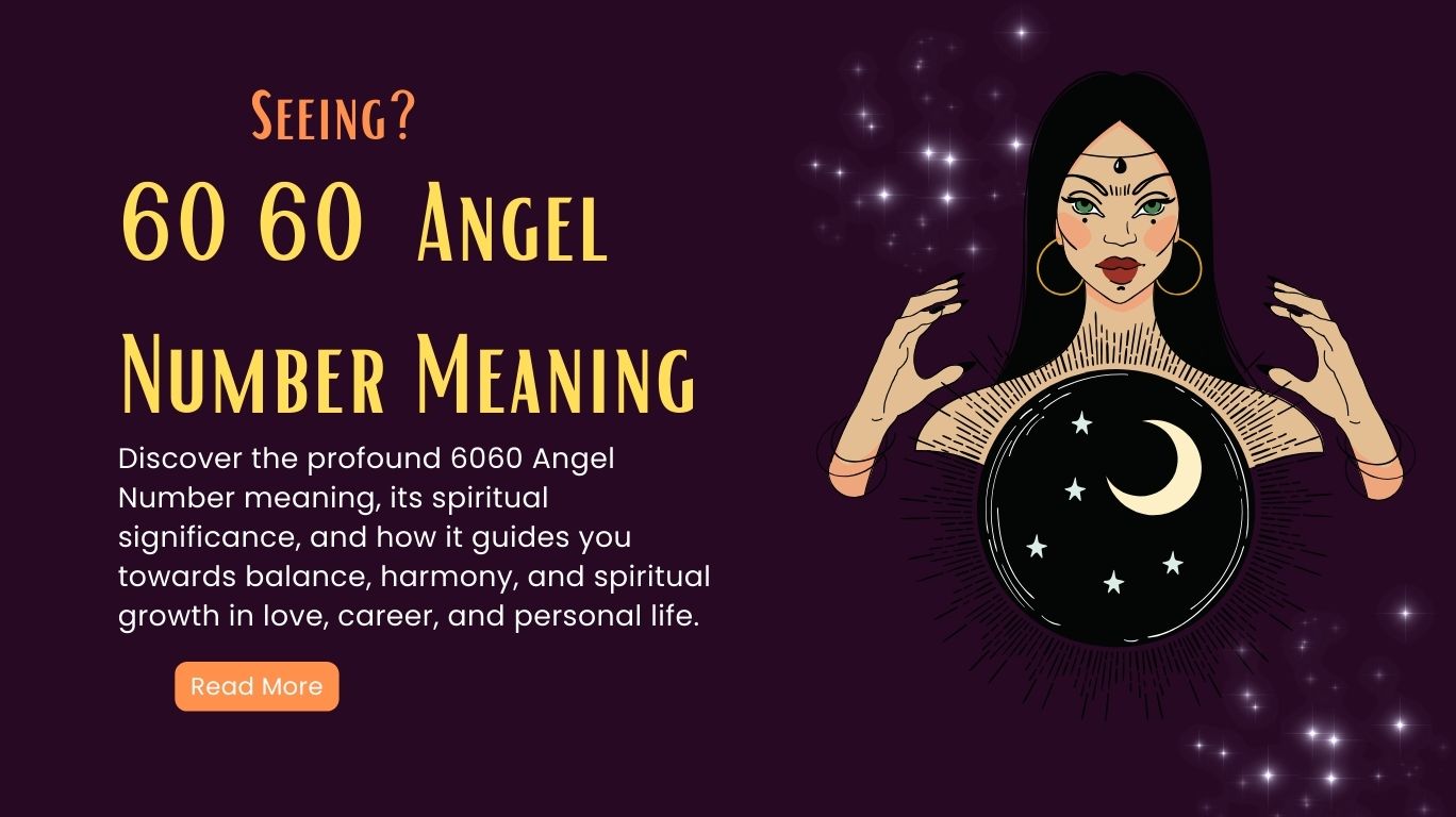 6060 Angel Number Meaning - Twin Flame, Love, Money, Career and More