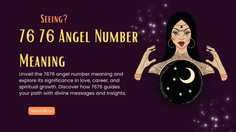 7676 Angel Number Meaning – Biblical, Twin Flame, Soulmate, Love and More