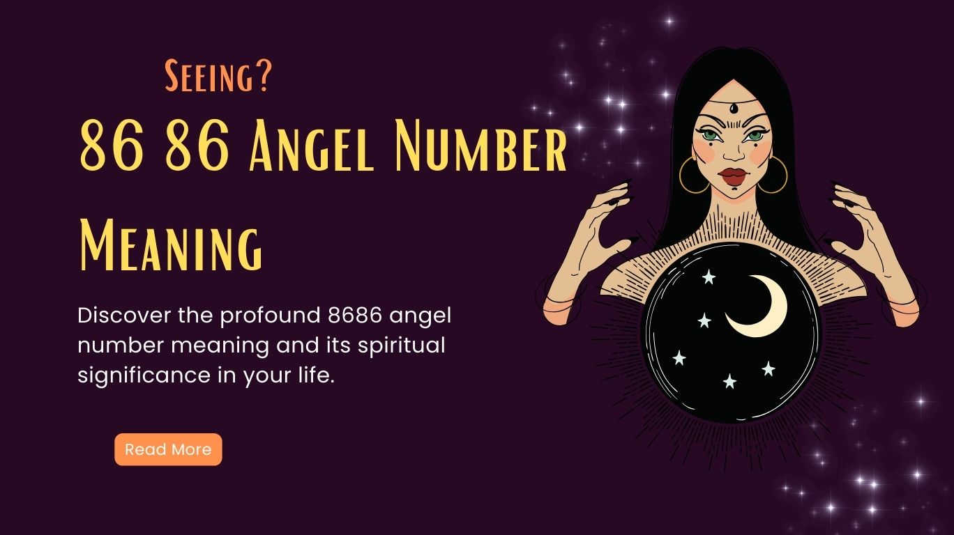 8686 Angel Number Meaning - Twin Flame, Soulmate, Love, Career and More