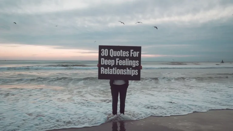 30 Quotes For Deep Feelings Relationships