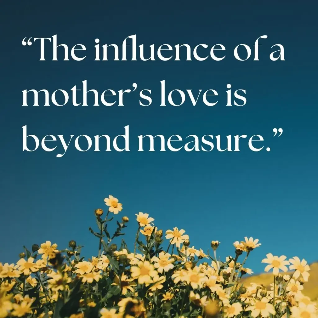 30 Mothers Love Quotes