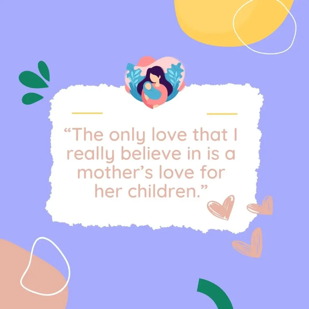 30 Mothers Love Quotes