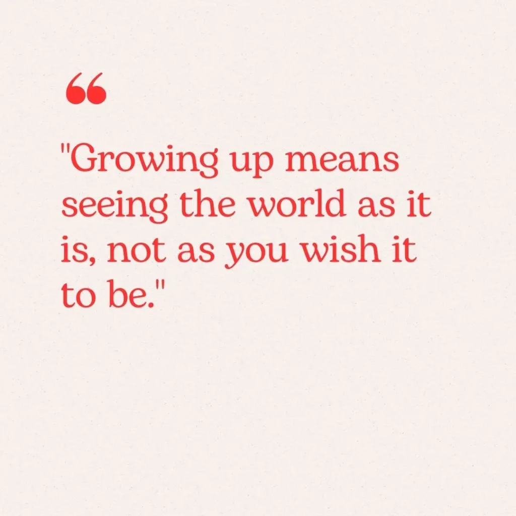 30 Growing Up Quotes