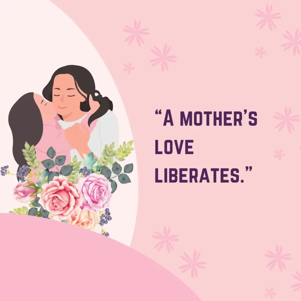 30 Mothers Love Quotes