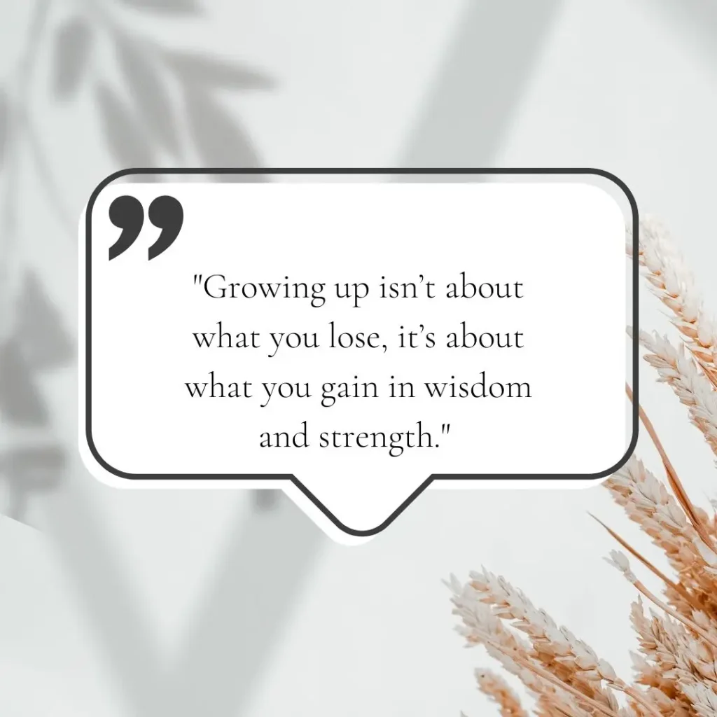 30 Growing Up Quotes