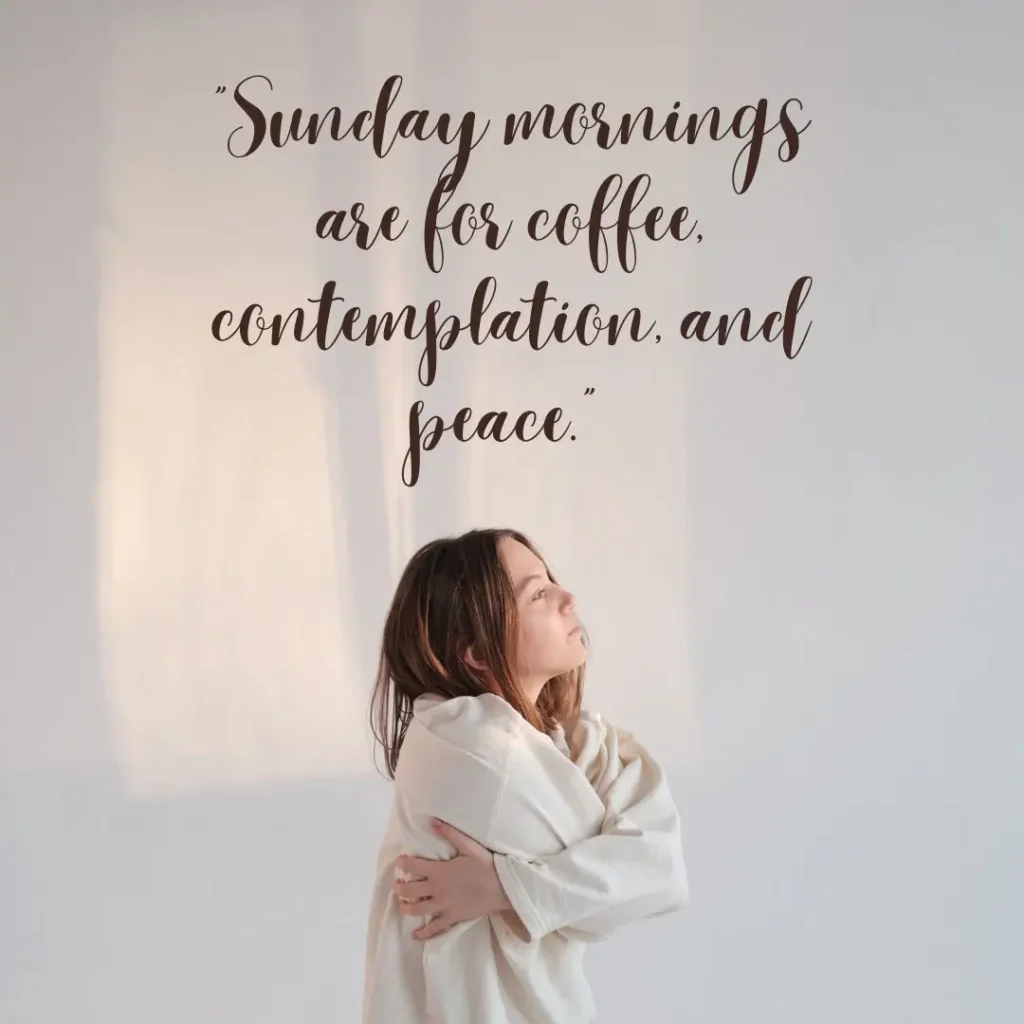 30 Beautiful Sunday Morning Quotes to Brighten Your Day

