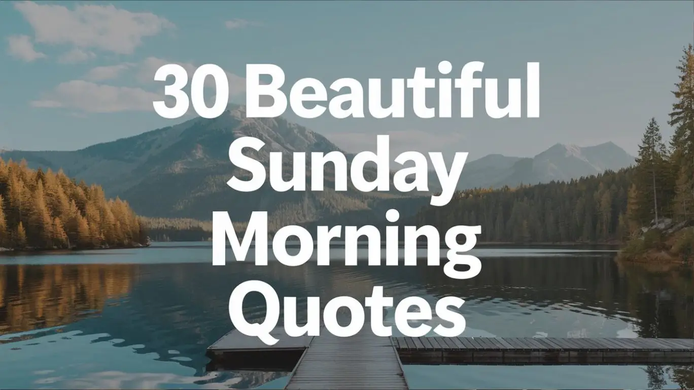 30 Beautiful Sunday Morning Quotes