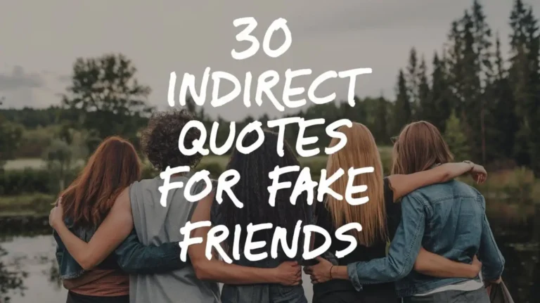 30 Indirect Quotes For Fake Friends