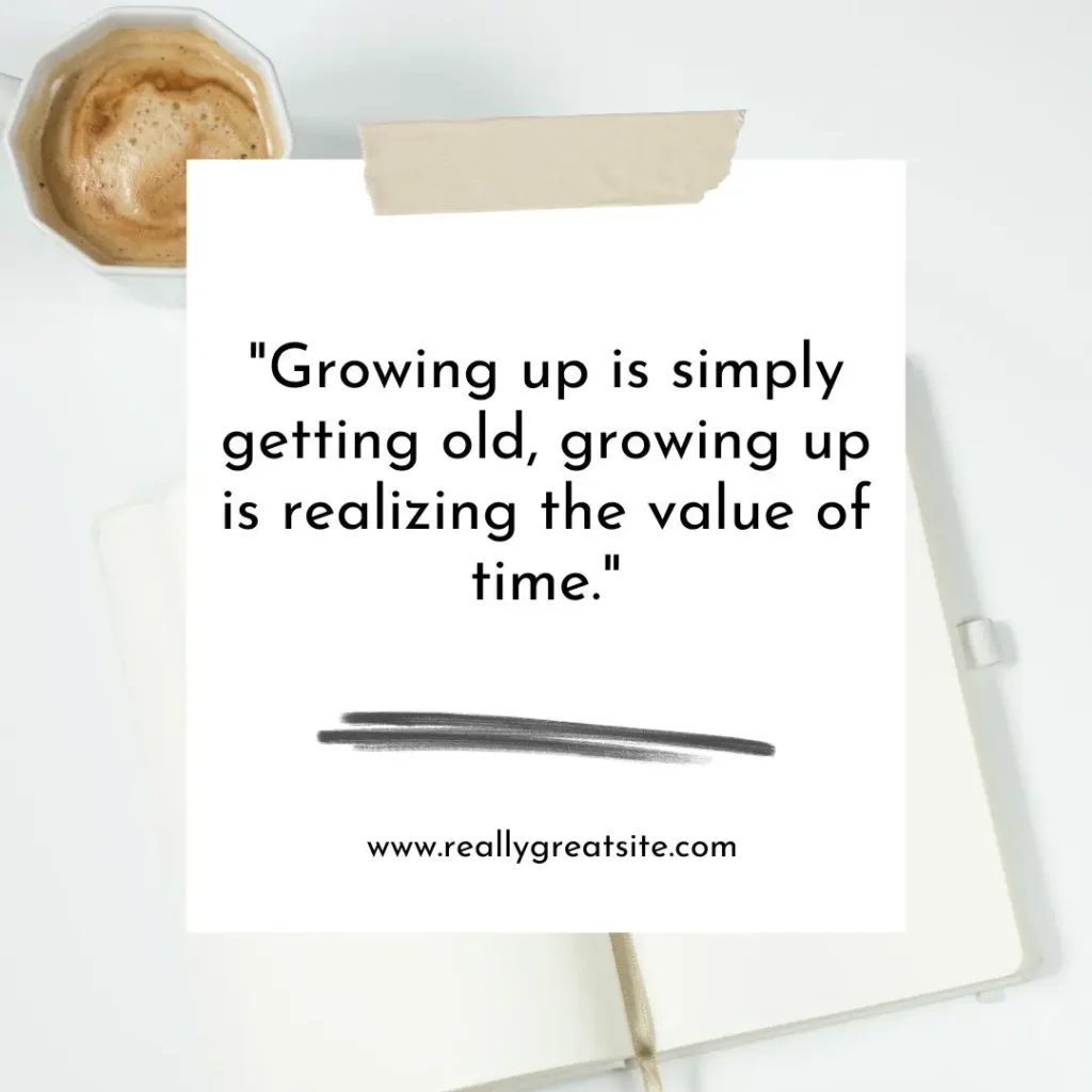 30 Growing Up Quotes