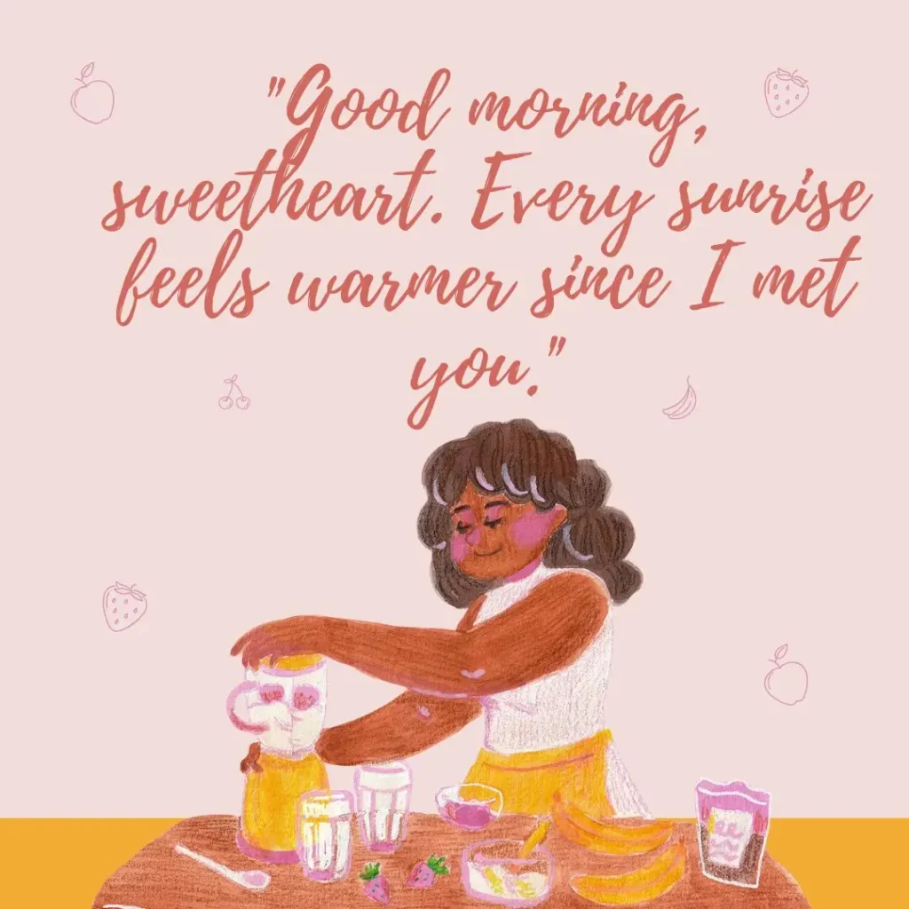 30 Good Morning Sweetheart Quotes to Brighten Their Day