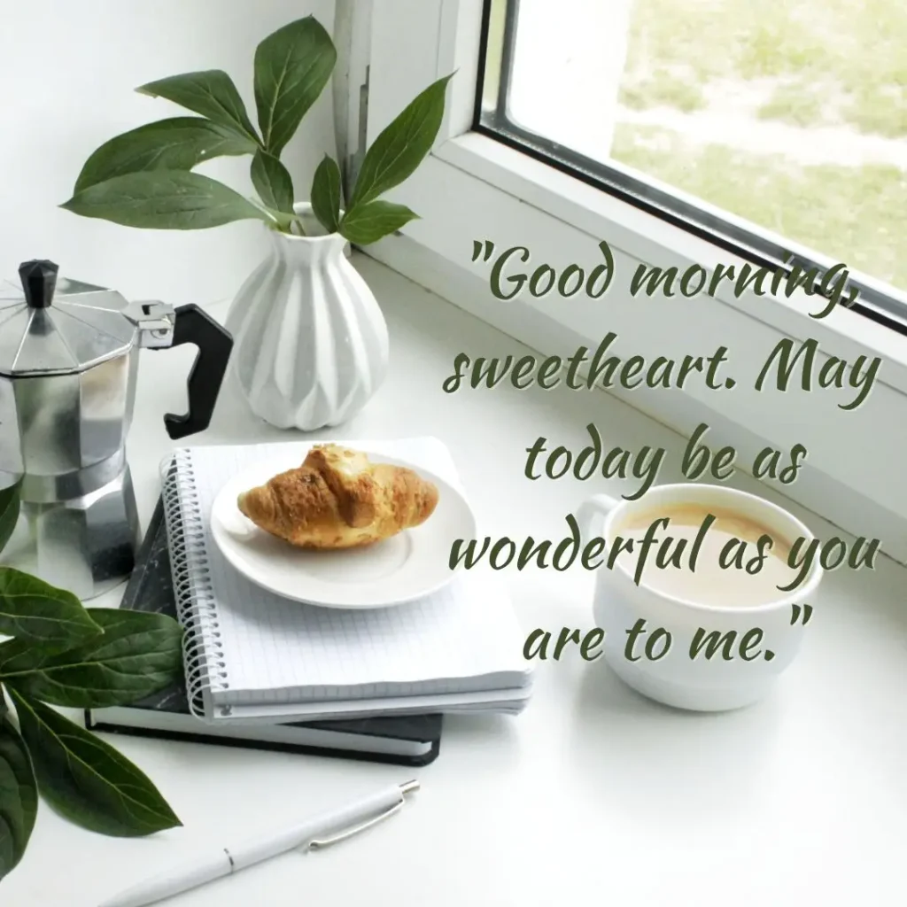 30 Good Morning Sweetheart Quotes to Brighten Their Day