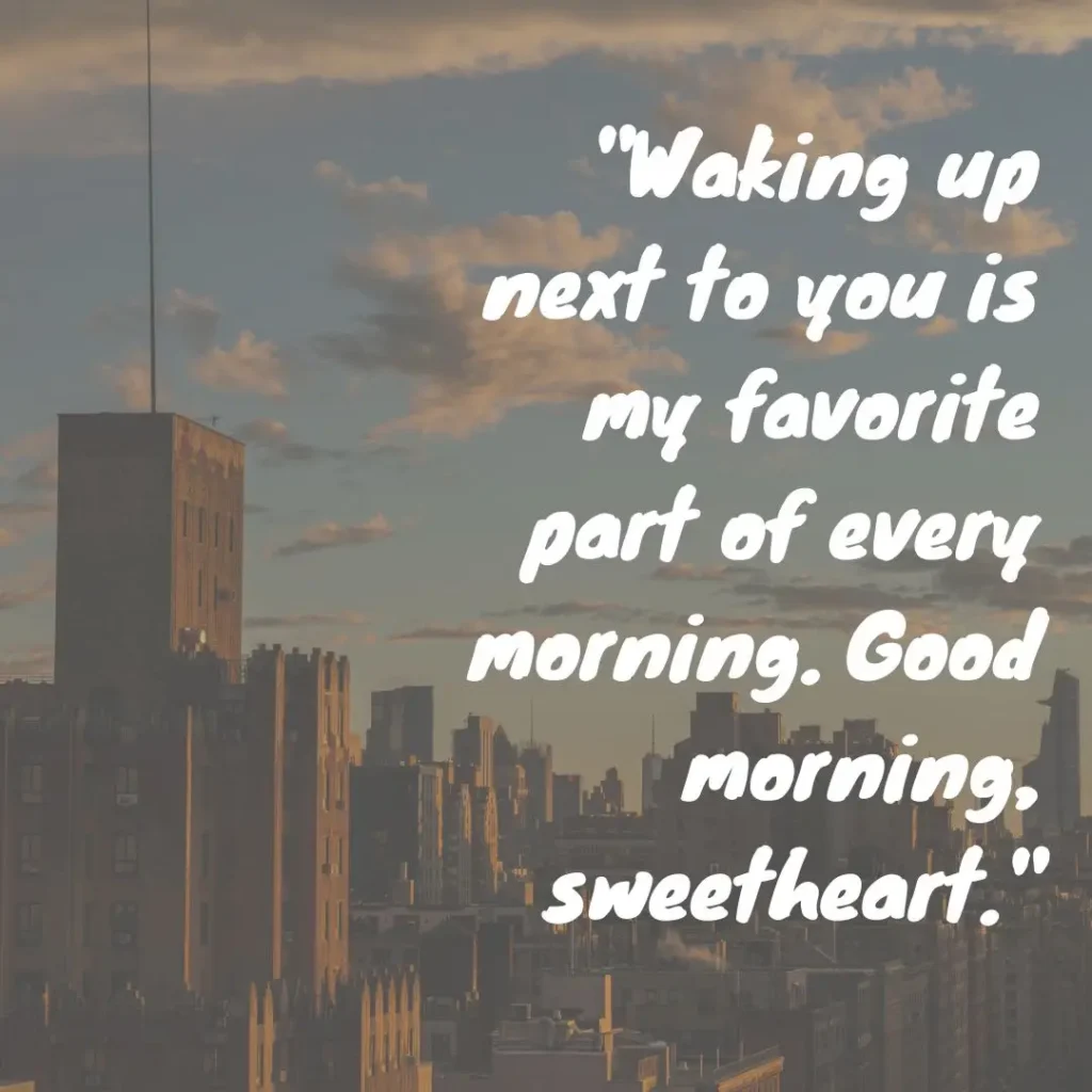 30 Good Morning Sweetheart Quotes to Brighten Their Day