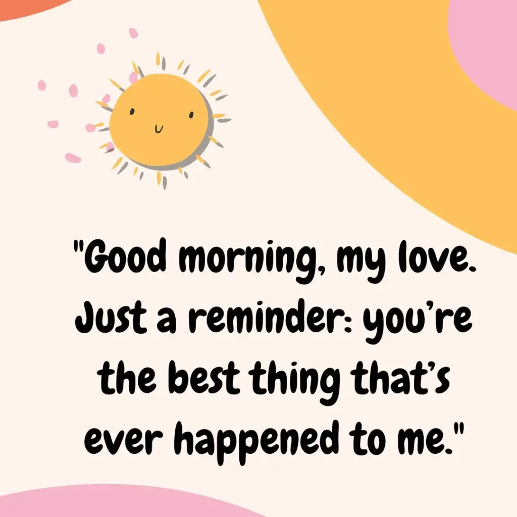 30 Good Morning Sweetheart Quotes to Brighten Their Day