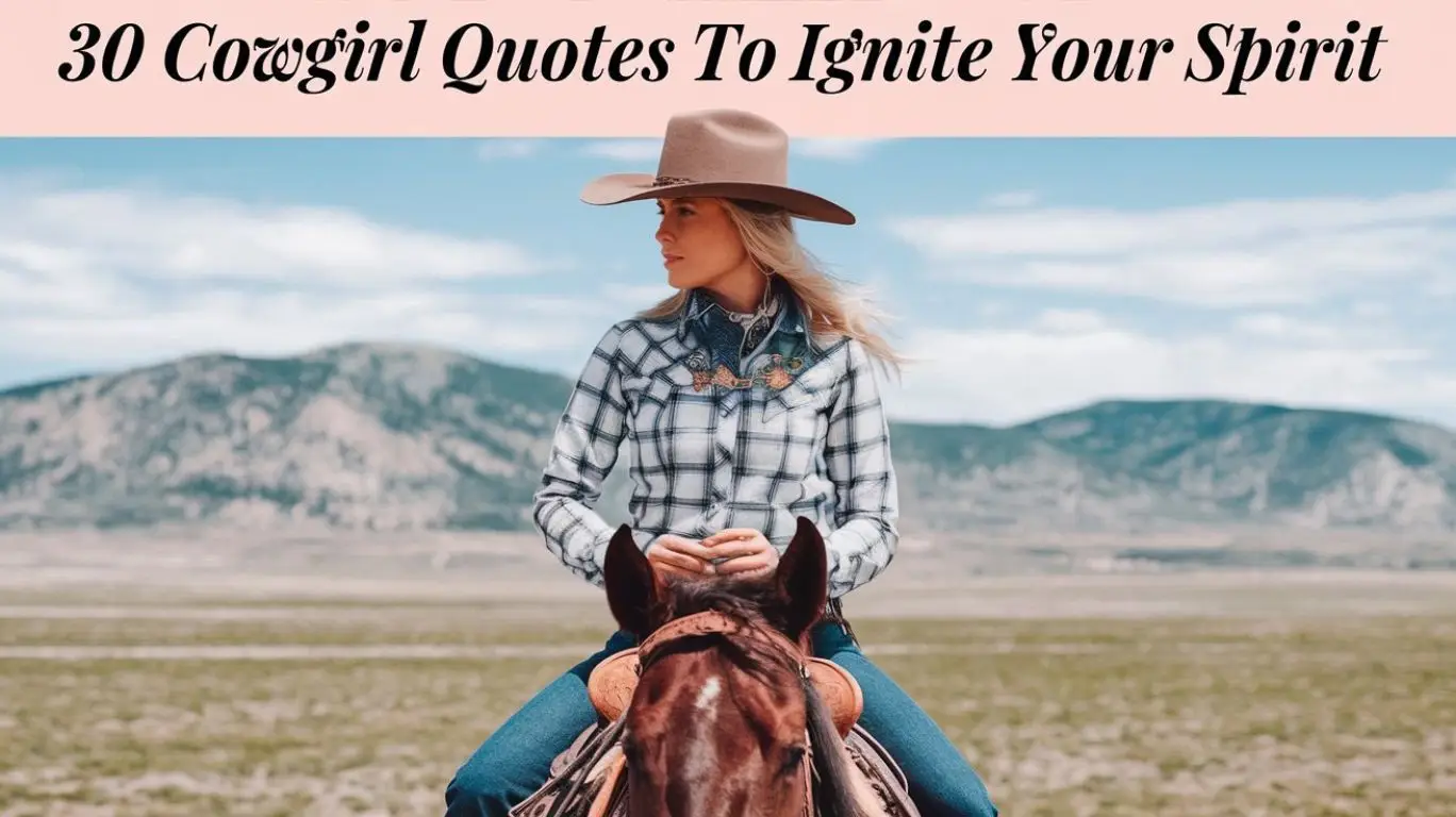 30 Cowgirl Quotes to Ignite Your Spirit