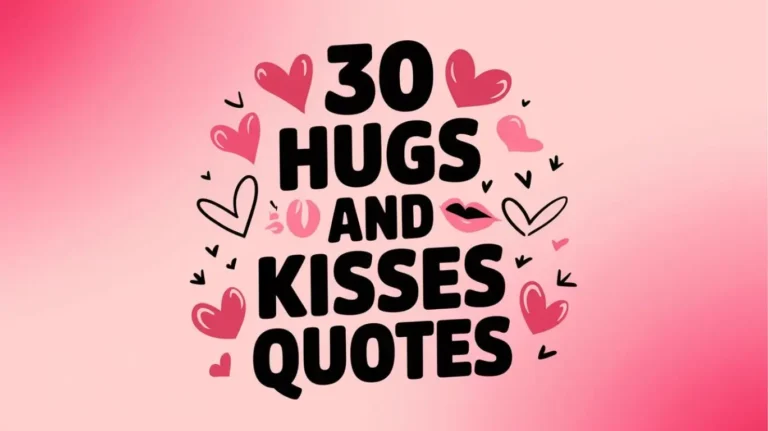 30 Hugs and Kisses Quotes