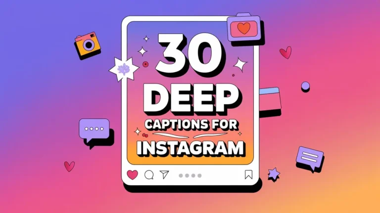 30 Short Deep Captions for Instagram