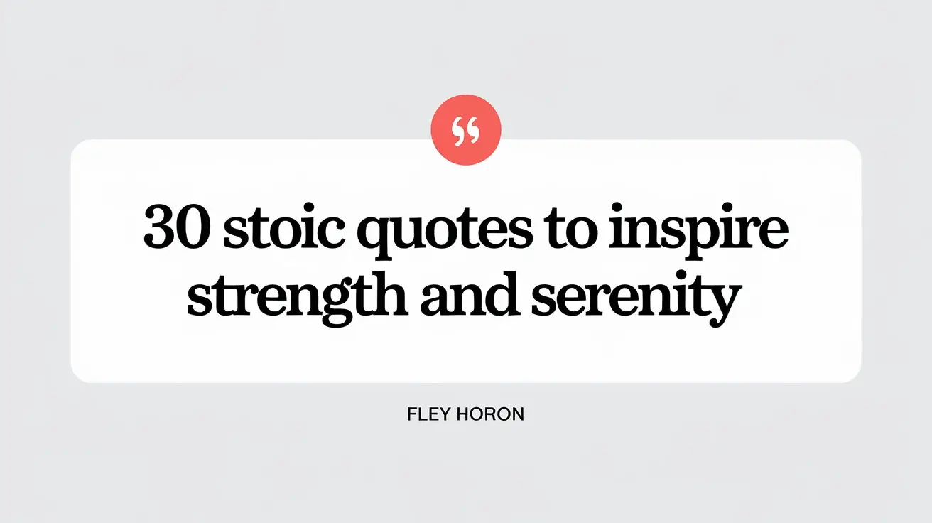 30 Stoic Quotes to Inspire Strength and Serenity