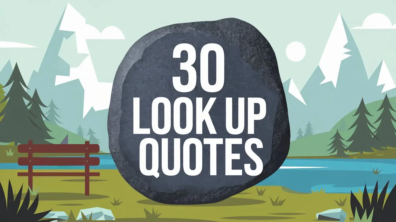 30 Look Up Quotes