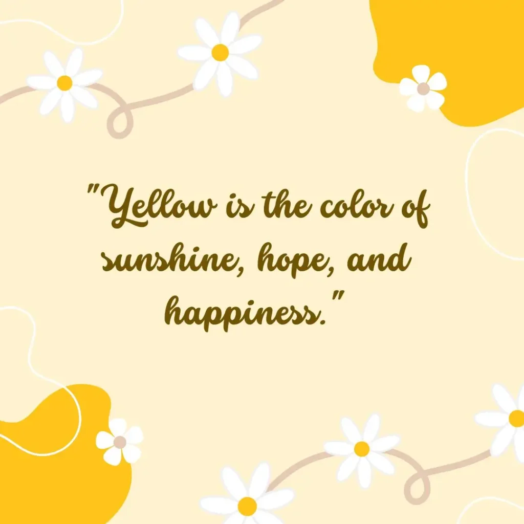 Yellow Quotes To Brighten Your Day