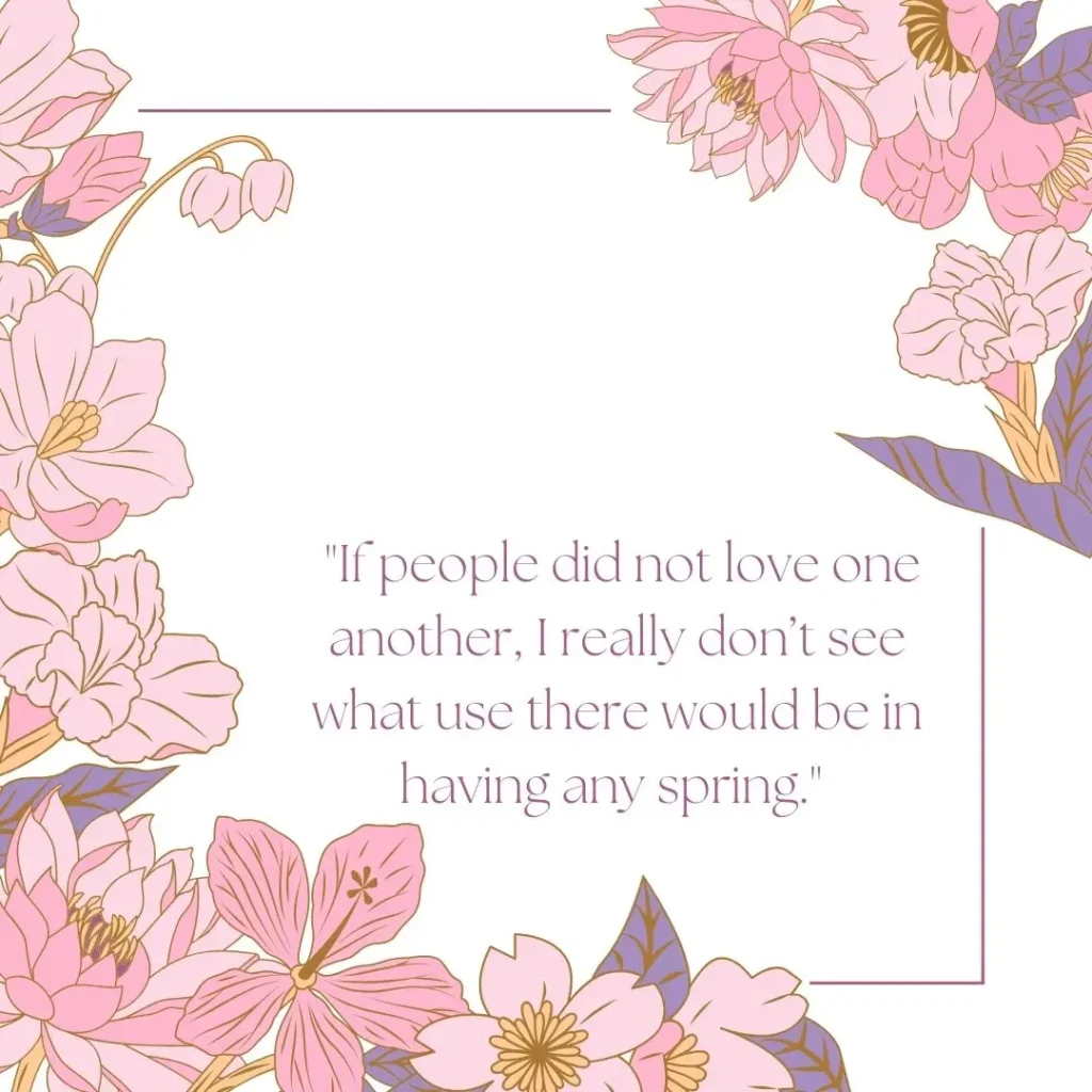 30 Spring Quotes to Celebrate the Season of Renewal 30 Spring Quotes to Celebrate the Season of Renewal