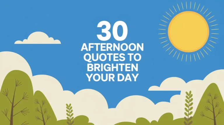 30 Afternoon Quotes to Brighten Your Day