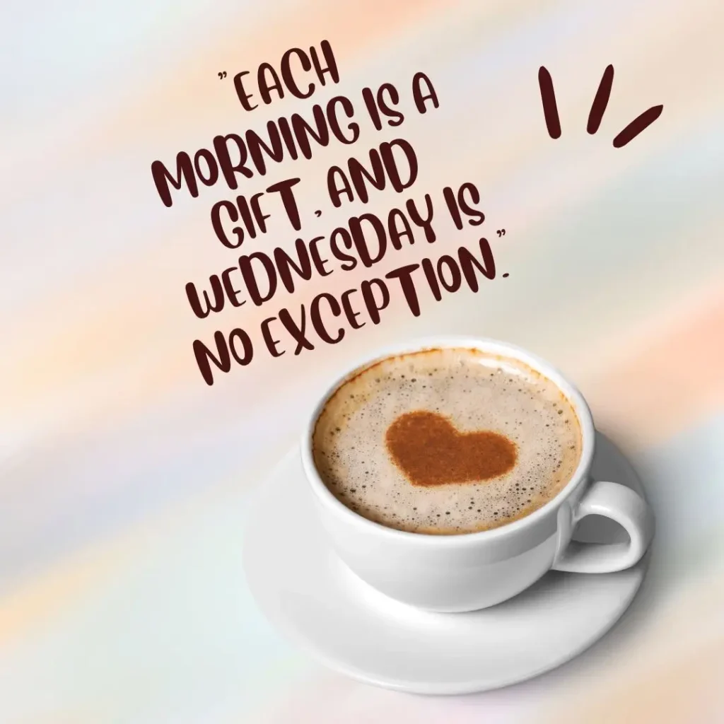 30 Wednesday Morning Quotes to Inspire Your Day