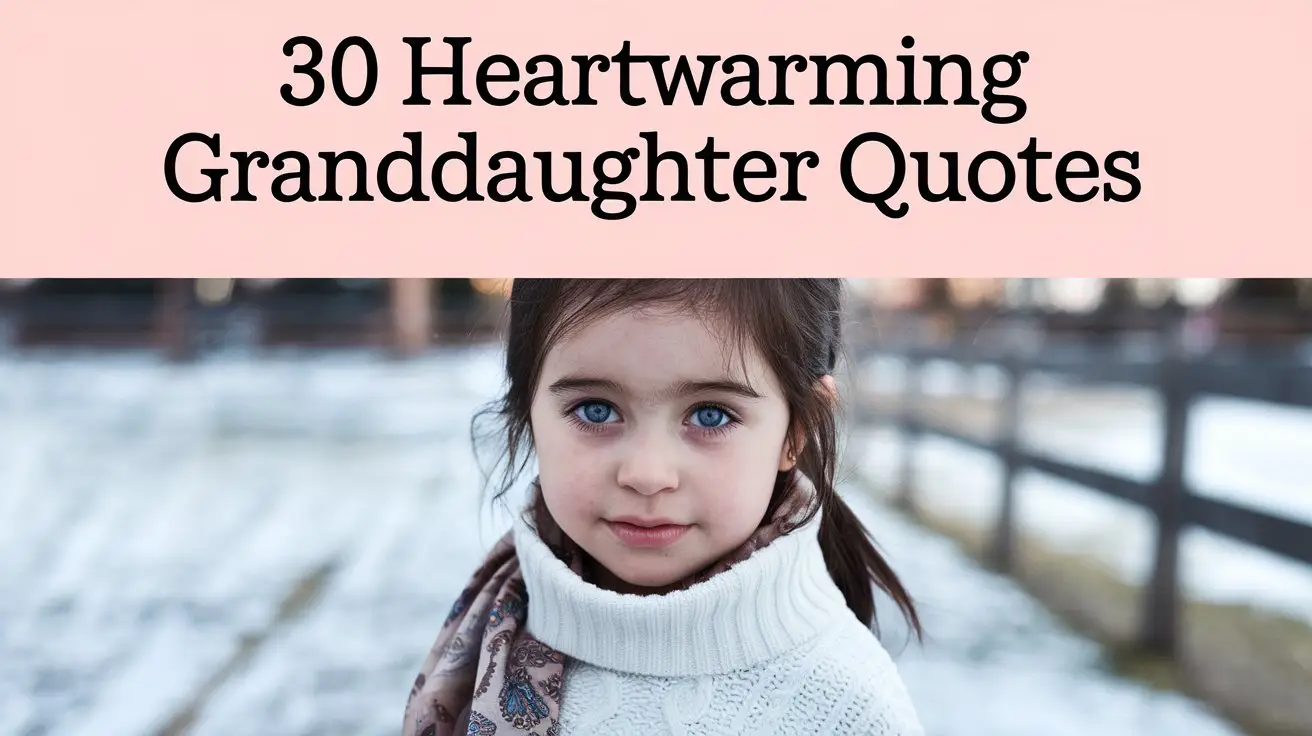 30 Heartwarming Granddaughter Quotes