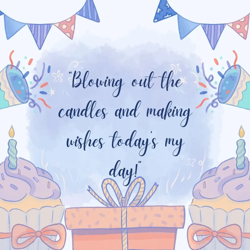 30 It’s My Birthday Quotes to Celebrate Your Special Day 30 It’s My Birthday Quotes to Celebrate Your Special Day