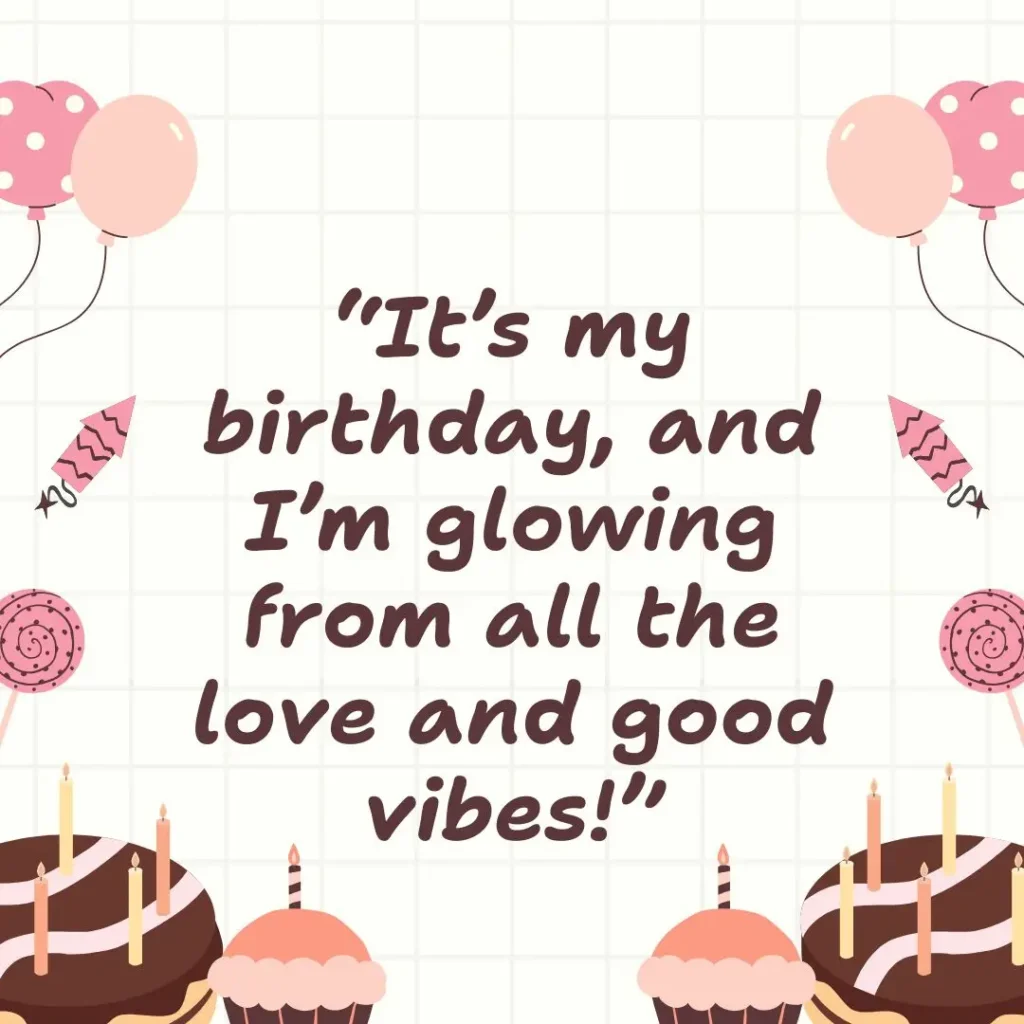 30 It’s My Birthday Quotes to Celebrate Your Special Day 30 It’s My Birthday Quotes to Celebrate Your Special Day