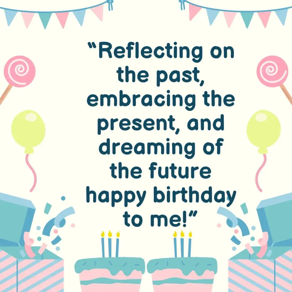 30 It’s My Birthday Quotes to Celebrate Your Special Day 30 It’s My Birthday Quotes to Celebrate Your Special Day