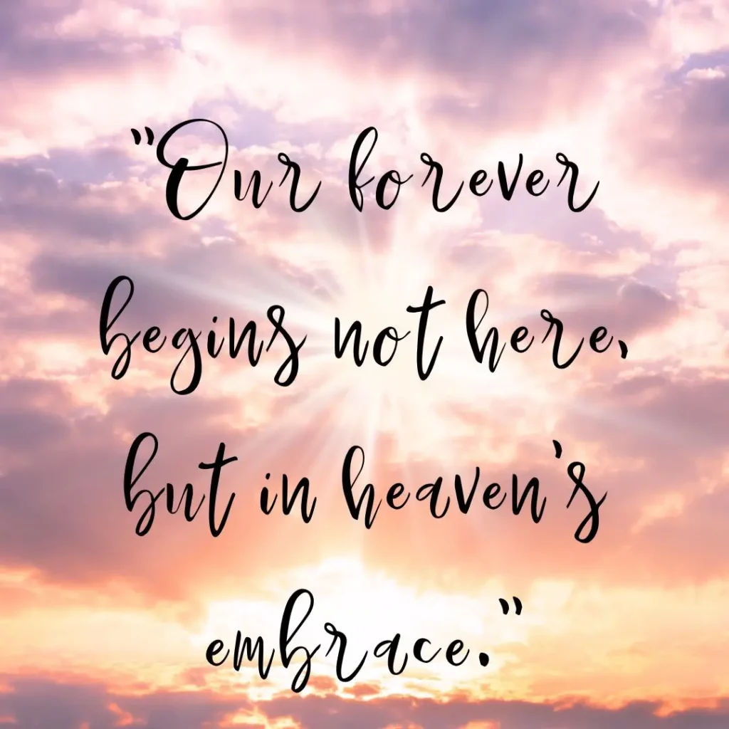 Inspirational Heaven Quotes That Bring Comfort And Hope