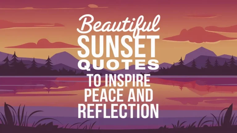 Beautiful Sunset Quotes to Inspire Peace and Reflection