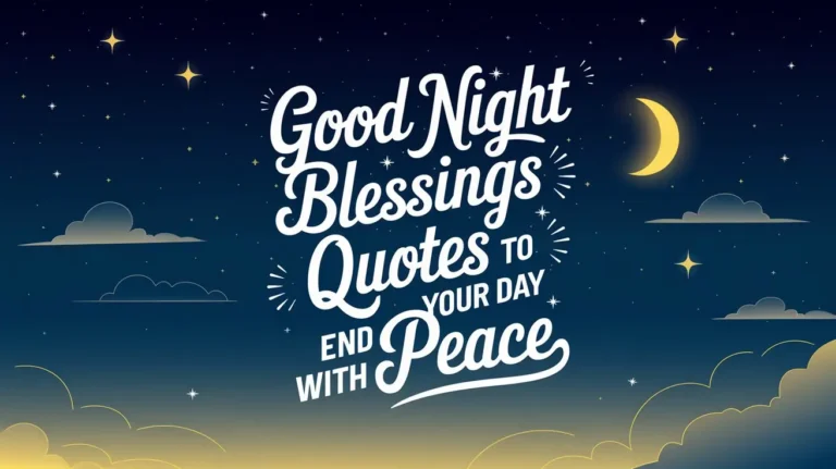 Good Night Blessings Quotes to End Your Day with Peace